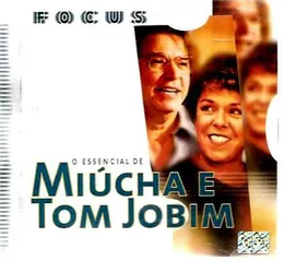 Focus: O essencial de Miúcha e Tom Jobim von Miúcha – Album Cover
