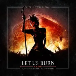 Let Us Burn (Elements & Hydra live in concert) von Within Temptation – Album Cover