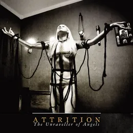 The Unraveller of Angels von Attrition – Album Cover