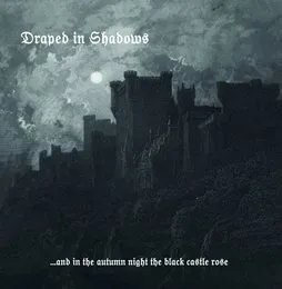 ... And in the Autumn Night the Black Castle Rose von Draped in Shadows – Album Cover