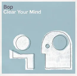 Clear Your Mind von Bop – Album Cover
