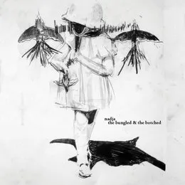 The Bungled & The Botched von Nadja – Album Cover