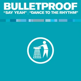 Say Yeah von Bulletproof – Cover
