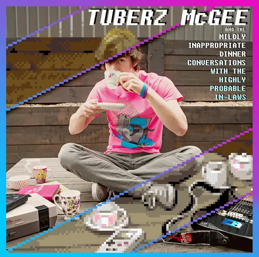 Tuberz McGee and the Mildly Inappropriate Dinner Conversations with the Highly Probable In‐Laws