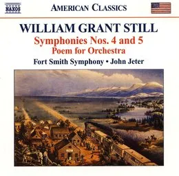 Symphonies nos. 4 and 5 / Poem for Orchestra von William Grant Still – Album Cover