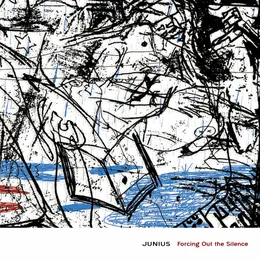 Forcing Out the Silence von Junius – Cover