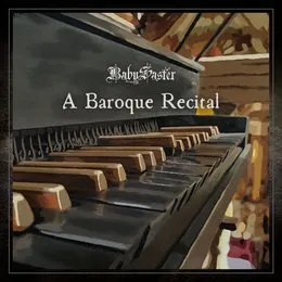 A Baroque Recital von BabySaster – Album Cover