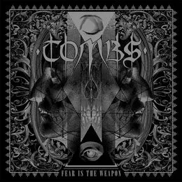Fear Is the Weapon von Tombs – Cover