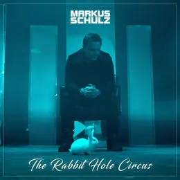The Rabbit Hole Circus von Markus Schulz – Album Cover