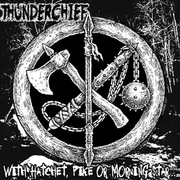 With Hatchet, Pike or Morning Star… von Thunderchief – Album Cover