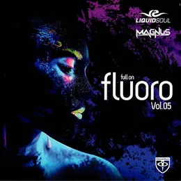 Full On Fluoro, Vol. 05 von Liquid Soul – Album Cover