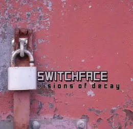 Visions of Decay von Switchface – Cover