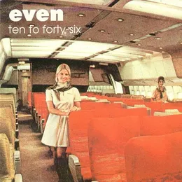 Ten to Forty-Six von Even – Album Cover