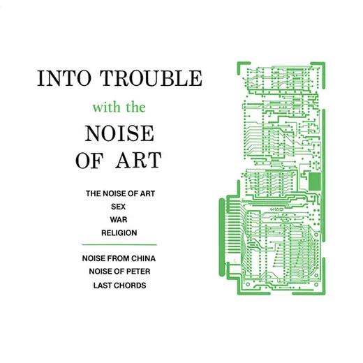 Into Trouble With the Noise of Art