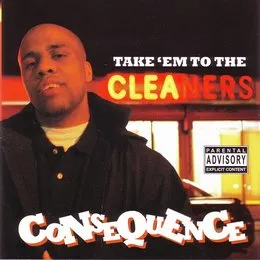 Take 'em to the Cleaners von Consequence – Album Cover