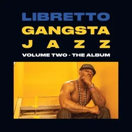 Gangsta Jazz Volume Two - The Album von Libretto – Album Cover