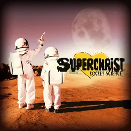 Rocket Science von Superchrist – Album Cover