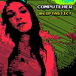 BLIPTASTIC! von ComputeHer – Album Cover