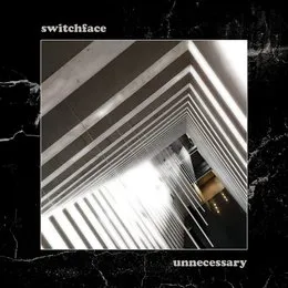Unnecessary von Switchface – Cover