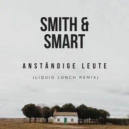 Anständige Leute (Liquid Lunch remix) von Smith & Smart – Cover