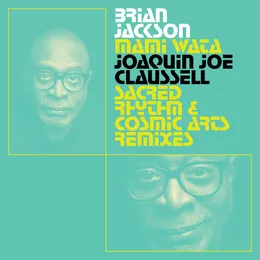 Mami Wata: Joaquin Joe Claussell Sacred Rhythm and Cosmic Arts Remixes von Brian Jackson – Cover
