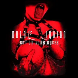 Get On Your Knees von Dulce Liquido – Cover