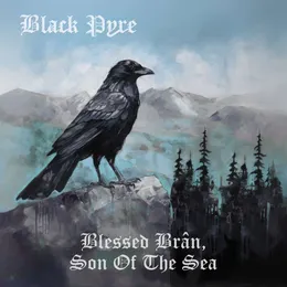 Blessed Brân, Son of the Sea von Black Pyre – Album Cover
