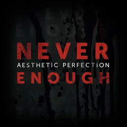 Never Enough von Aesthetic Perfection – Album Cover