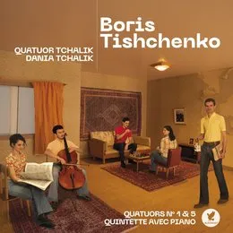Quatuors N° 1 & 5; Quintette avec piano von Борис Тищенко – Album Cover