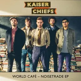 World Cafe - NoiseTrade EP von Kaiser Chiefs – Album Cover