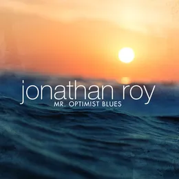Mr. Optimist Blues von Jonathan Roy – Album Cover