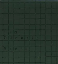 Scend von Jim O’Rourke – Album Cover