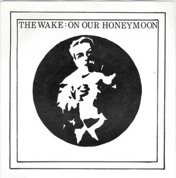 On Our Honeymoon von The Wake – Cover