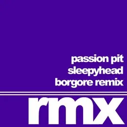 Sleepyhead (Borgore remix) von Passion Pit – Album Cover