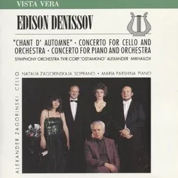"Chant d'Automne" for Soprano and Orchestra / Concerto for Cello and Orchestra / Concerto for Piano and Orchestra von Эдисон Васильевич Денисов – Album Cover