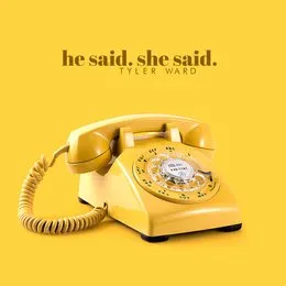he said. she said. von Tyler Ward – Album Cover
