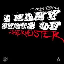 2 Many Shots of Jägermeister von Tocadisco – Album Cover