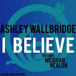I Believe von Ashley Wallbridge – Cover