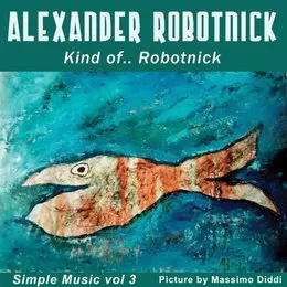Kind of... Robotnick von Alexander Robotnick – Album Cover