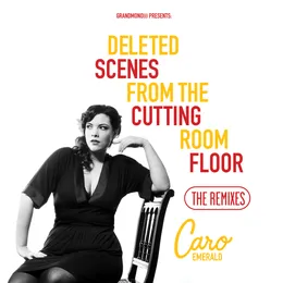 Deleted Scenes From The Cutting Room Floor (The Remixes) von Caro Emerald – Cover