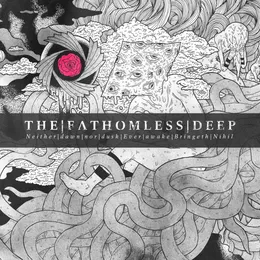 Neither dawn nor dusk / Ever awake / Bringeth Nihil von The Fathomless Deep – Album Cover