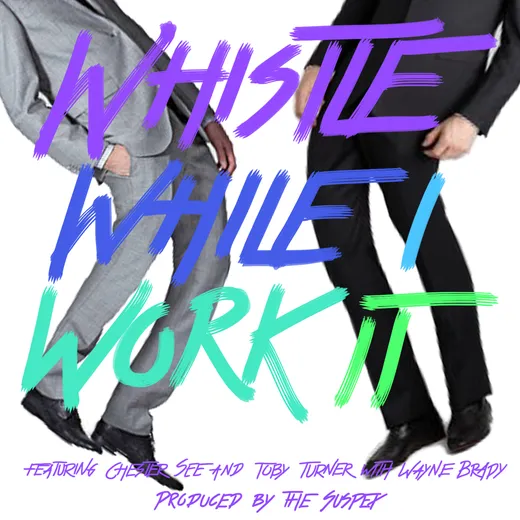 Whistle While I Work It