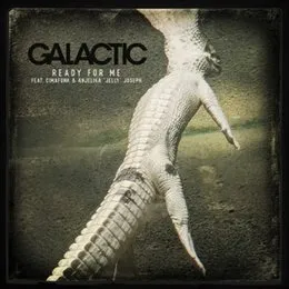 Ready for Me von Galactic – Album Cover