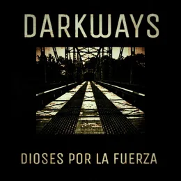 Dioses por la fuerza von Darkways – Album Cover