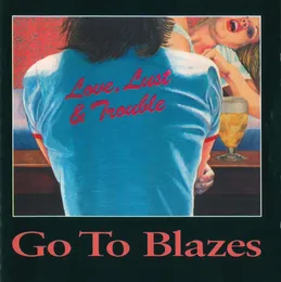 Love, Lust & Trouble von Go to Blazes – Album Cover