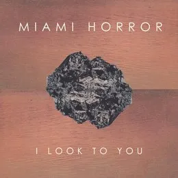 I Look to You von Miami Horror – Cover