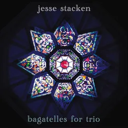 Bagatelles for Trio von Jesse Stacken – Album Cover
