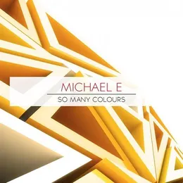So Many Colours von Michael E – Album Cover
