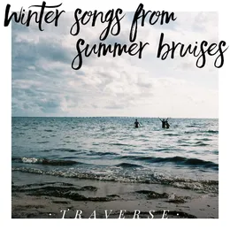 Winter songs from summer bruises von Traverse – Cover