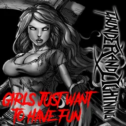 Girls Just Want to Have Fun von Thunder and Lightning – Cover